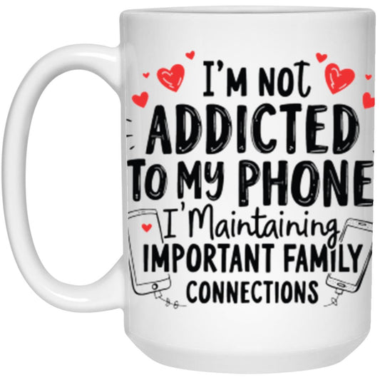 Addicted to my Phone Mug