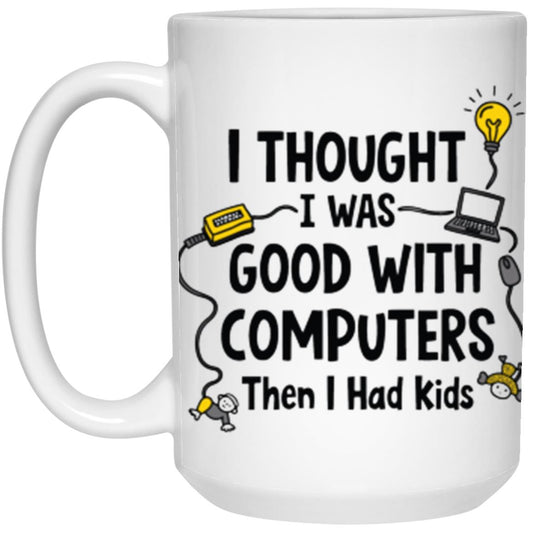 Then I had Kids Mug