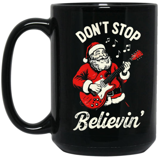 Don't stop belivin mug